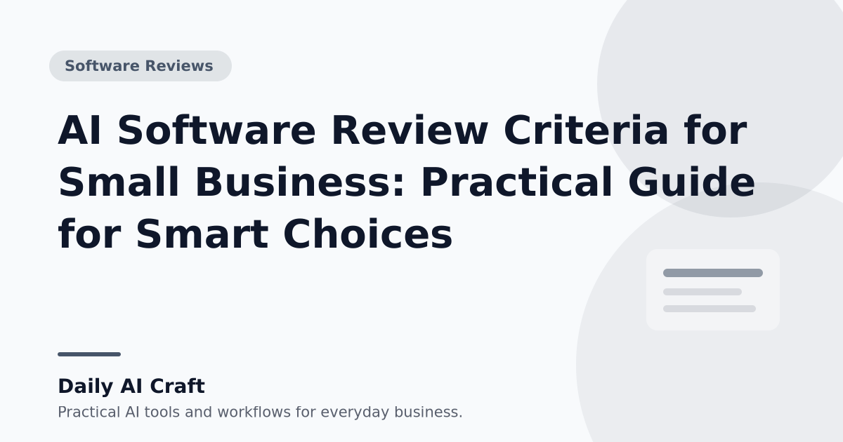 AI Software Review Criteria for Small Business: Practical Guide for Smart Choices - Daily AI Craft