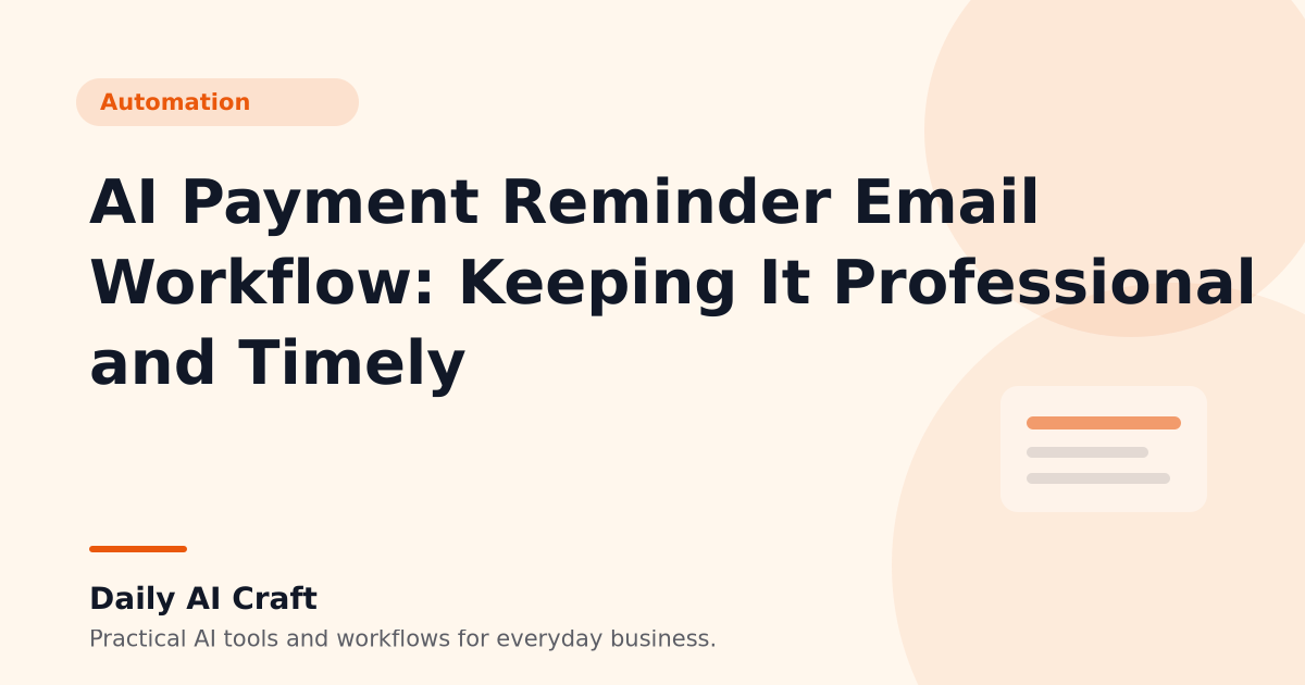 AI Payment Reminder Email Workflow: Keeping It Professional and Timely - Daily AI Craft