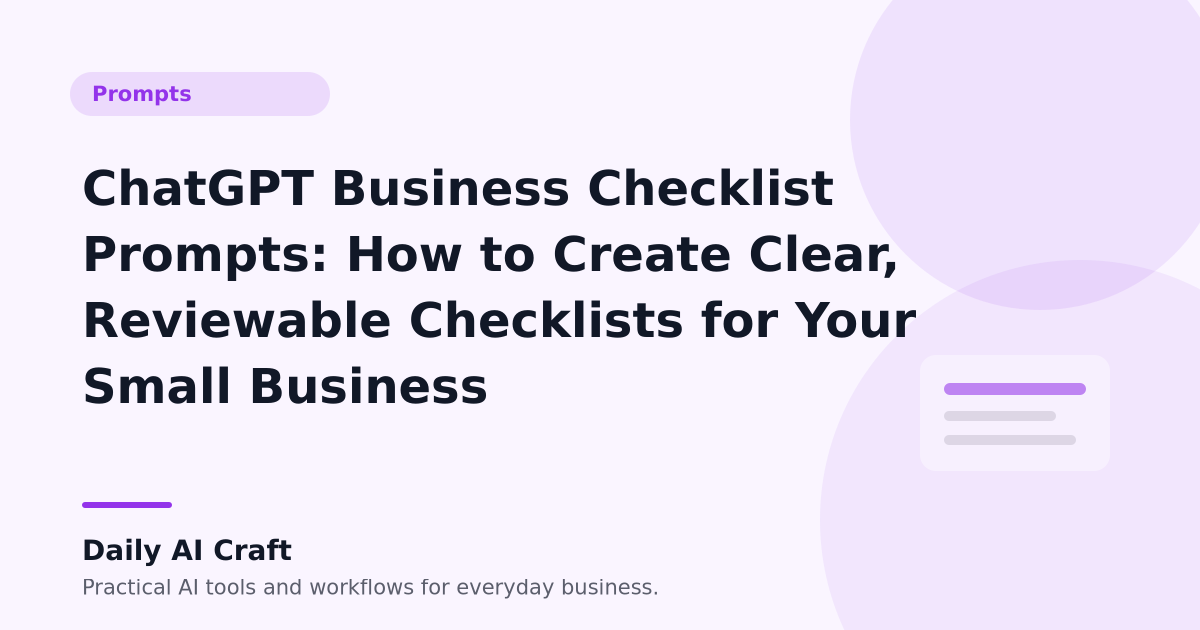 ChatGPT Business Checklist Prompts: How to Create Clear, Reviewable Checklists for Your Small Business - Daily AI Craft
