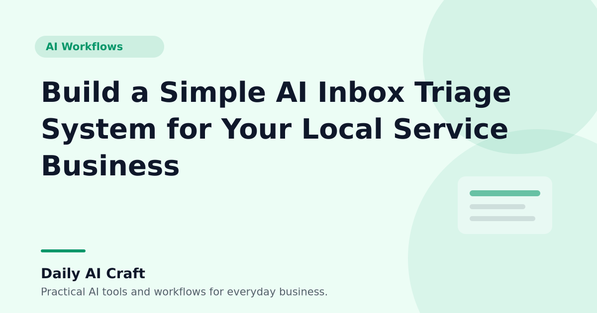 Build a Simple AI Inbox Triage System for Your Local Service Business - Daily AI Craft