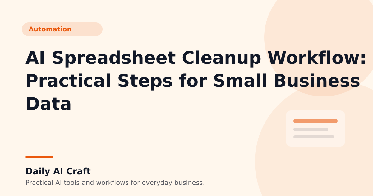 AI Spreadsheet Cleanup Workflow: Practical Steps for Small Business Data - Daily AI Craft