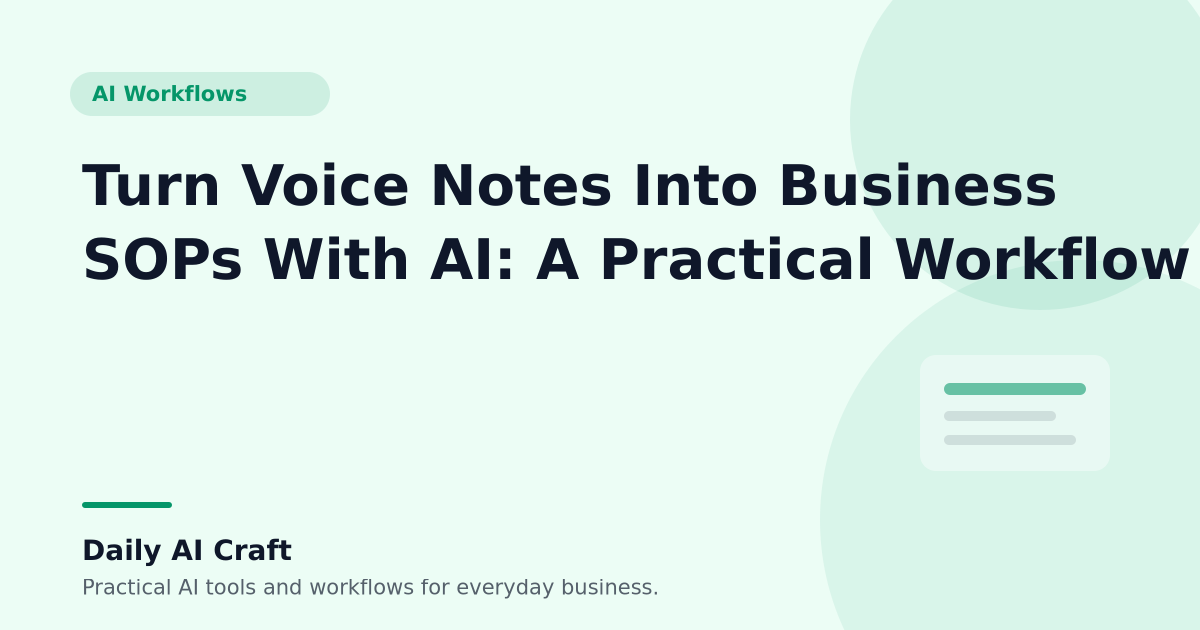 Turn Voice Notes Into Business SOPs With AI: A Practical Workflow - Daily AI Craft