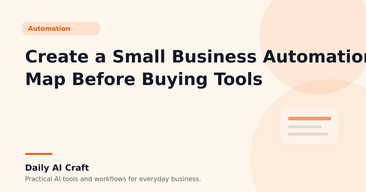Create a Small Business Automation Map Before Buying Tools - Daily AI Craft