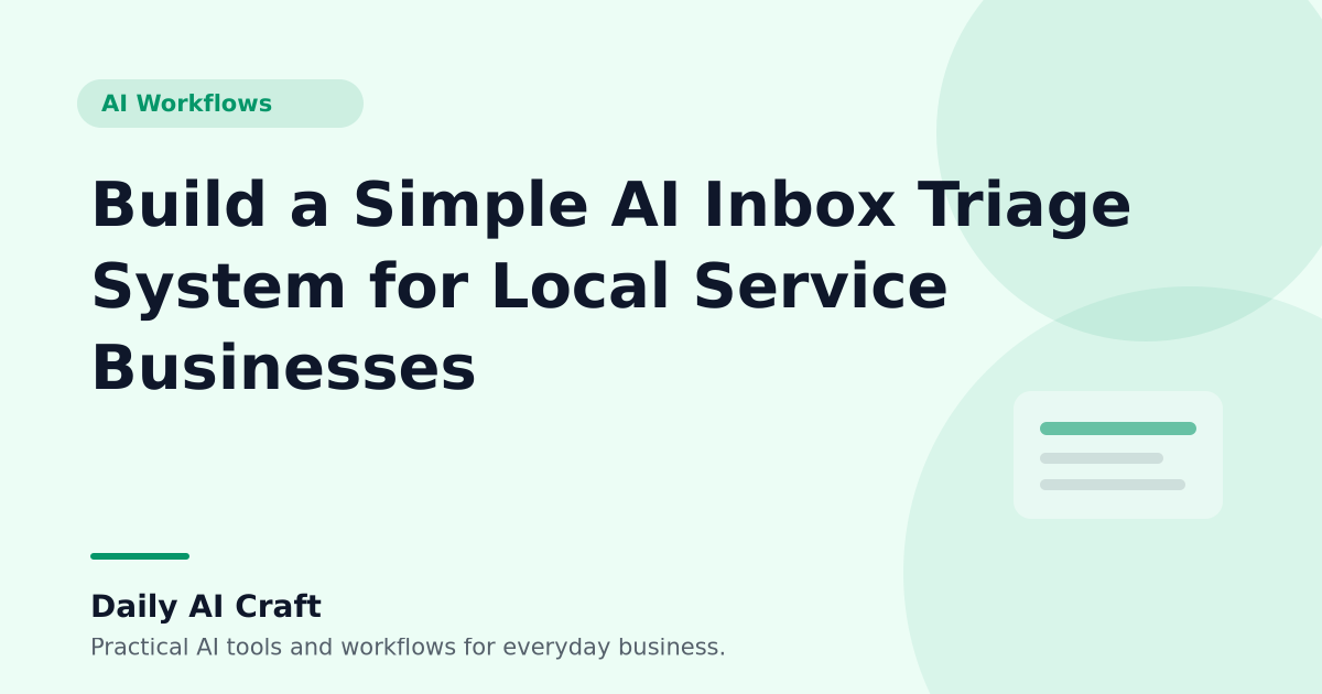 Build a Simple AI Inbox Triage System for Local Service Businesses - Daily AI Craft
