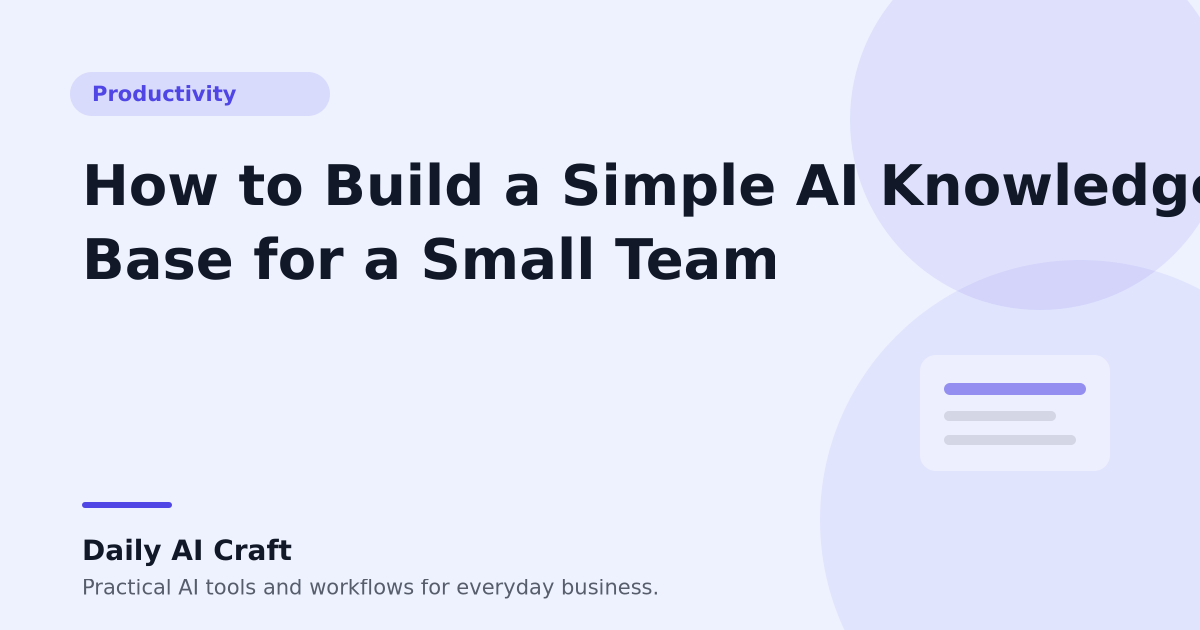 How to Build a Simple AI Knowledge Base for a Small Team - Daily AI Craft