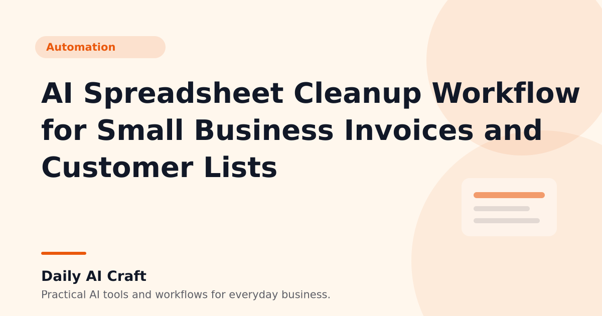 AI Spreadsheet Cleanup Workflow for Small Business Invoices and Customer Lists - Daily AI Craft